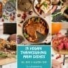 13 Vegan Thanksgiving Main Dishes