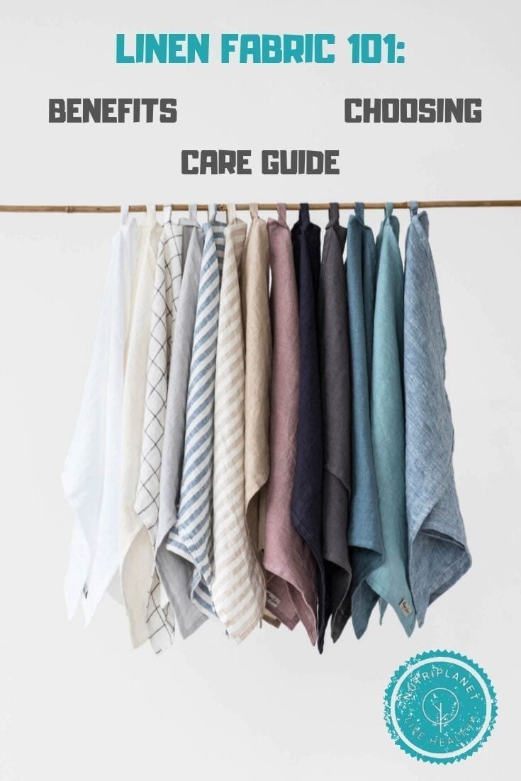 Linen Fabric Benefits, Choosing and Care [The Complete Guide]