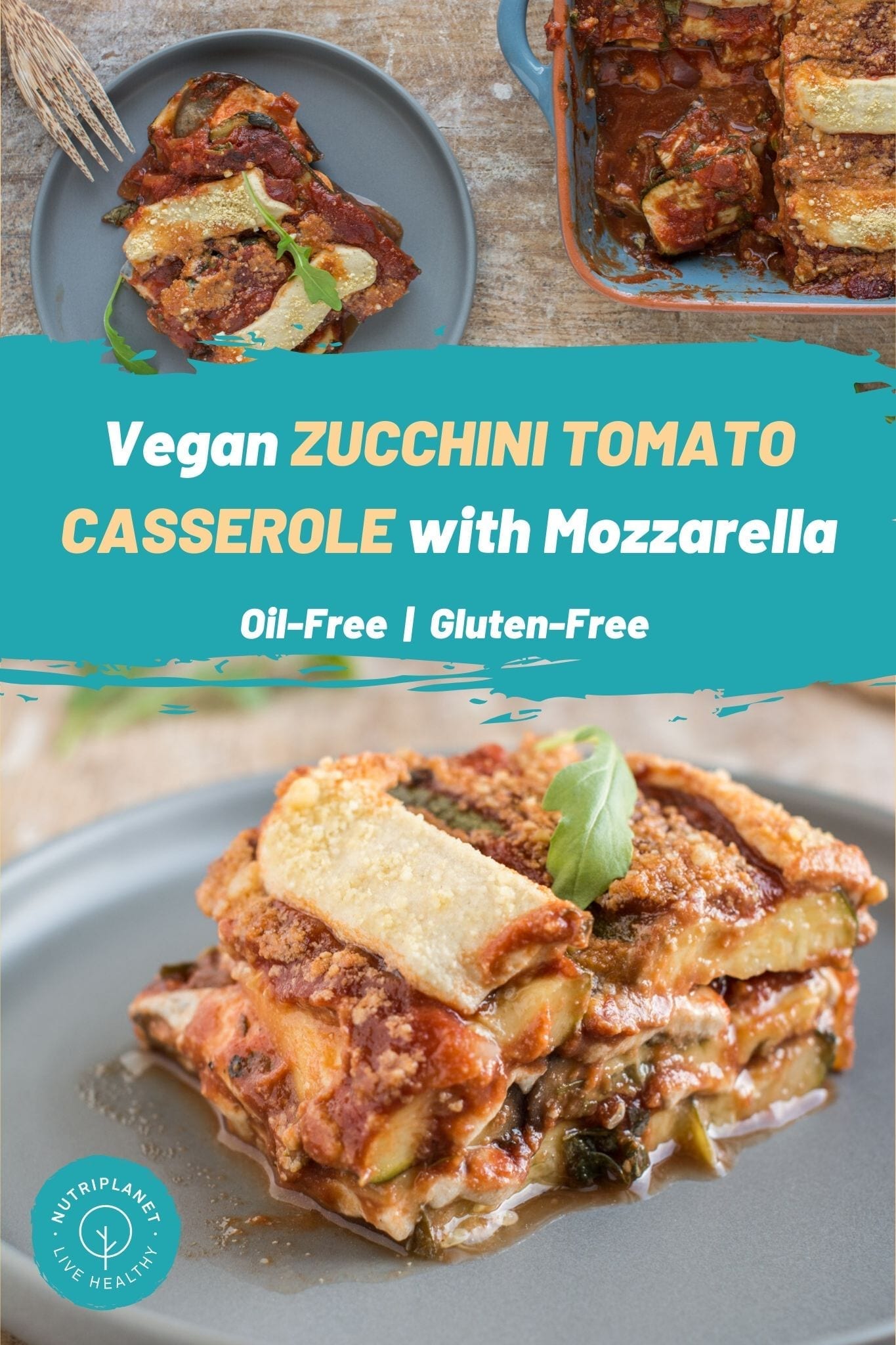 Superbly flavourful vegan tomato zucchini casserole with mozzarella that is oil-free and gluten-free. Excellent Mediterranean vegan recipe for side dish or main meal. 