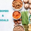 Learn what are GBOMBS and FGOALS: the healthiest foods that you should aim to eat every day.